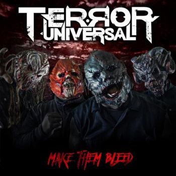 Terror Universal - Make Them Bleed (2018) Album Info