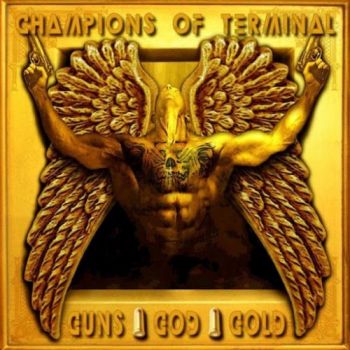 Champions Of Terminal - Guns, God, Gold (2017) Album Info