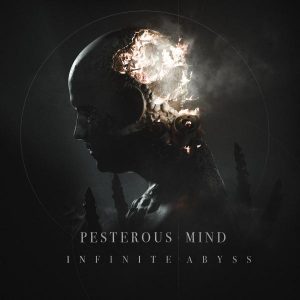 Pesterous Mind  Infinite Abyss (2017) Album Info