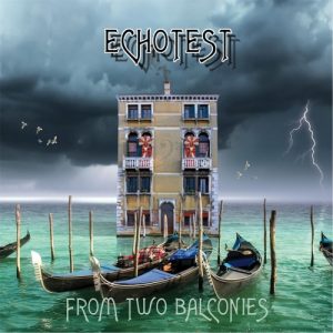 Echotest  From Two Balconies (2017) Album Info
