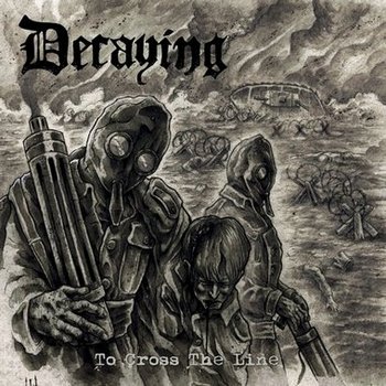 Decaying - To Cross the Line (2018) Album Info