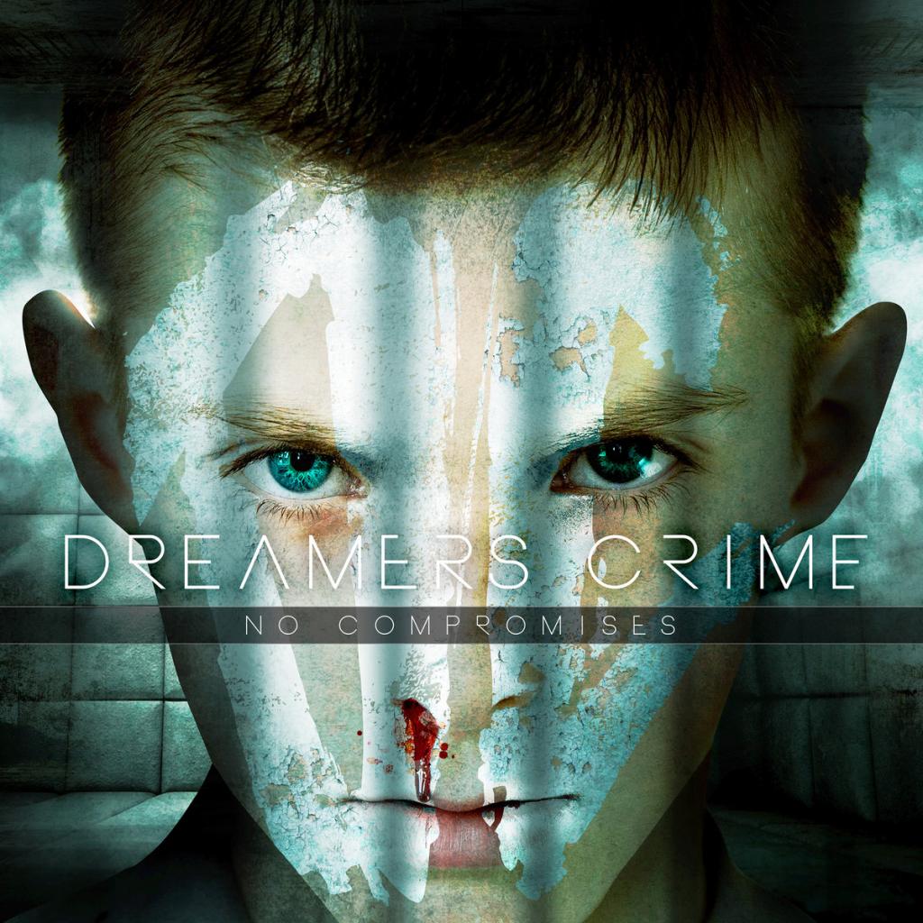 Dreamers Crime - No Compromises (2017) Album Info