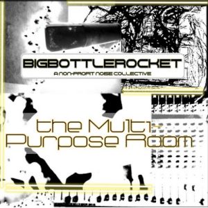 Big Bottle Rocket  The Multi-Purpose Room (2017) Album Info
