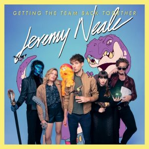 Jeremy Neale  Getting The Team Back Together (2017) Album Info