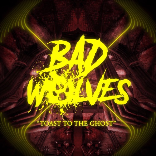 Bad Wolves - Toast to the Ghost (Single) (2017) Album Info