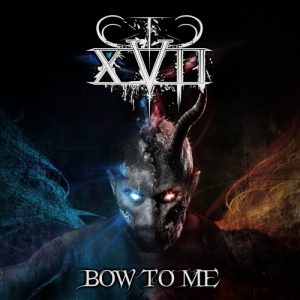 XVII  Bow To Me (EP) 2017) Album Info