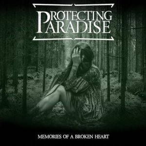 Protecting Paradise  Memories Of A Broken Heart (2017) Album Info