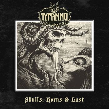 Tyranno - Skulls, Horns & Lust (2017) Album Info