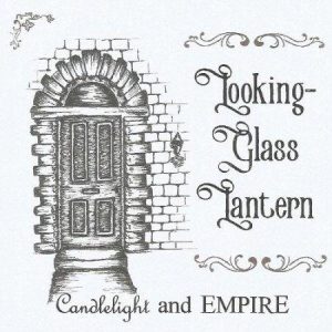 Looking-Glass Lantern  Candlelight and Empire (2017)