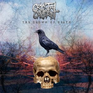 Crystal Cavern  The Crown Of Death (2017)