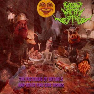 Maggot Infested Ventriculus  The Festering of Entrails and Other Fine Side Dishes (2017)
