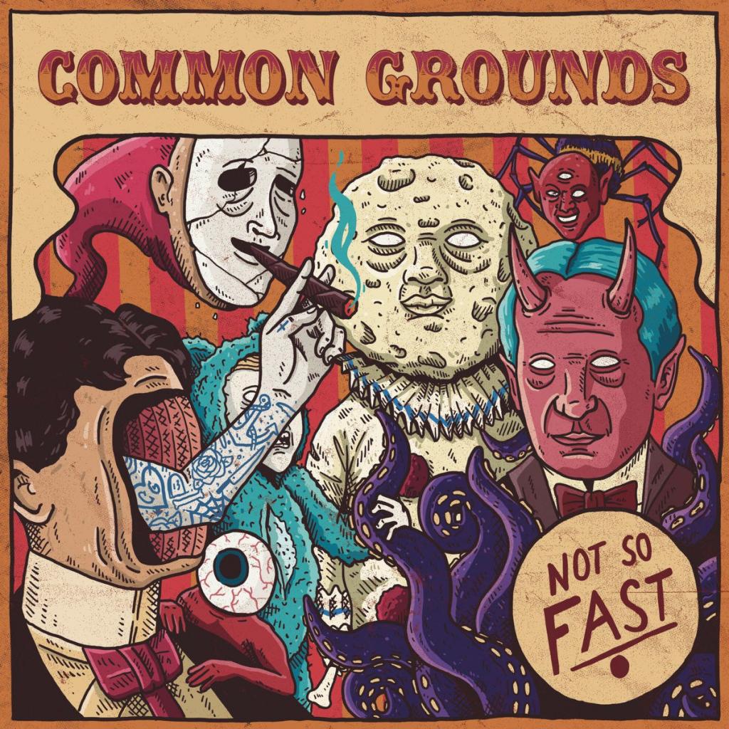 Common Grounds - Not So Fast (2017) Album Info