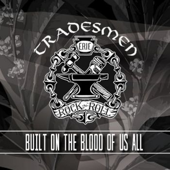 The Tradesmen - Built on the Blood of Us All (2017) Album Info