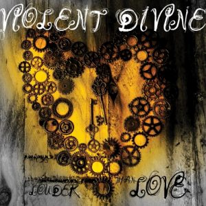 Violent Divine  Louder Than Love (2017) Album Info
