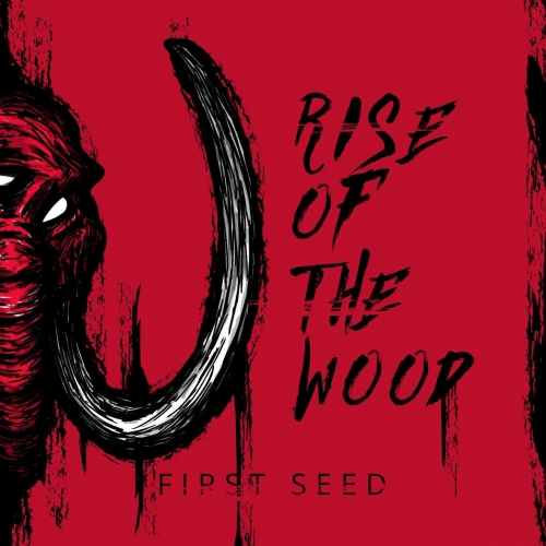 Rise Of The Wood - First Seed (2017)