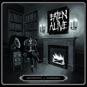 Eaten Alive  Masterpiece Of Ignorance (2017) Album Info