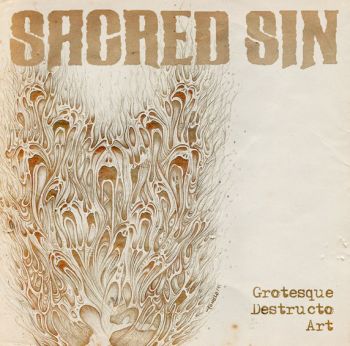 Sacred Sin - Grotesque Destructo Art (2017) Album Info