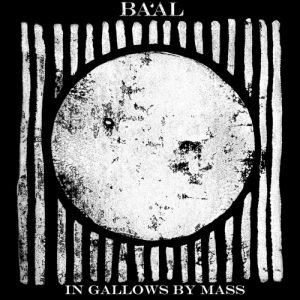 Baal  In Gallows by Mass (2017) Album Info