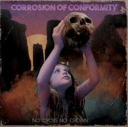 Corrosion of Conformity - No Cross No Crown (2018) Album Info