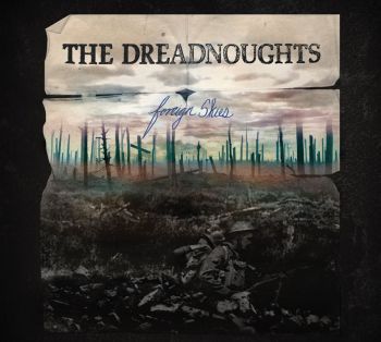 The Dreadnoughts - Foreign Skies (2017) Album Info