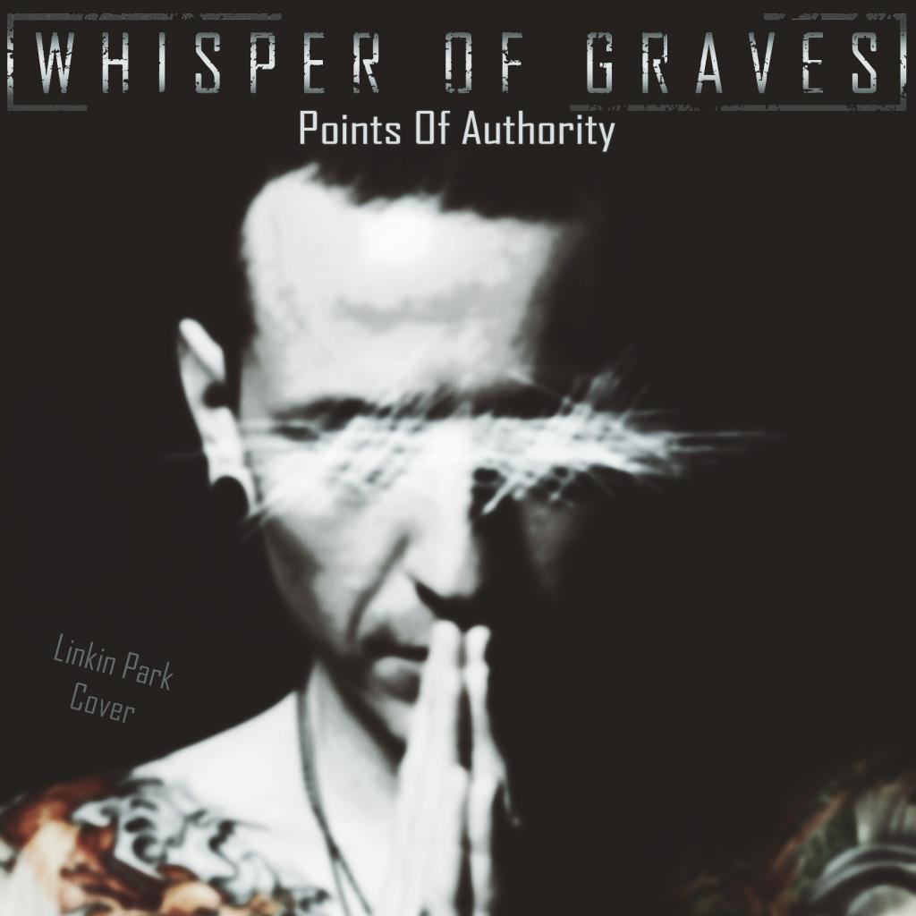 Whisper of Graves - Points of Authority (Linkin Park cover) (2017) Album Info