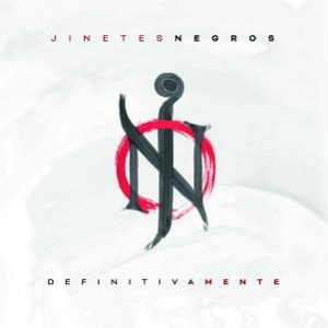 Jinetes Negros  Definitiva Mente (2017) Album Info