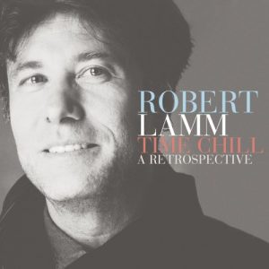Robert Lamm  Time Chill: A Retrospective (2017)
