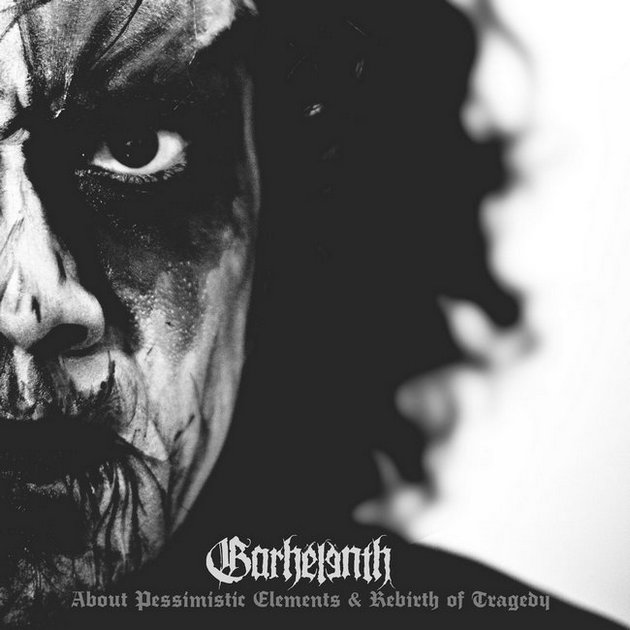 Garhelenth - About Pessimistic Elements & Rebirth of Tragedy (2017)