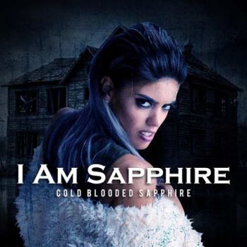 Cold Blooded Sapphire - I Am Sapphire (2017)