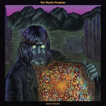 Mojo Wizard - The Mystic Peephole (2017) Album Info