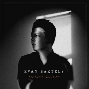 Evan Bartels  The Devil, God and Me (2017) Album Info