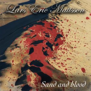 Lars Eric Mattsson  Sand and Blood (2017) Album Info