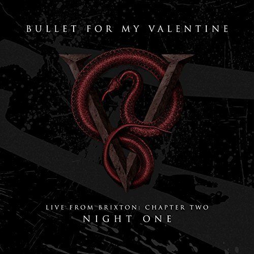 Bullet For My Valentine - Live From Brixton: Chapter Two Night One (2017) Album Info