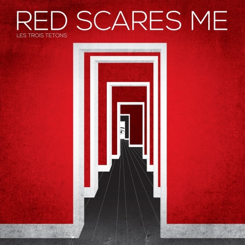 Les Trois Tetons - Red Scares Me (2017) Album Info