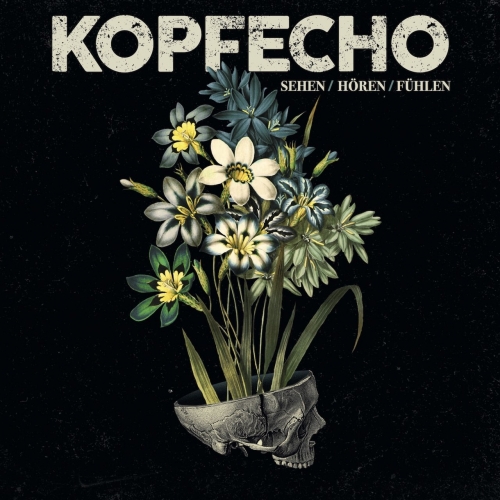 Kopfecho - Sehen, H&#246;ren, F&#252;hlen (2017) Album Info