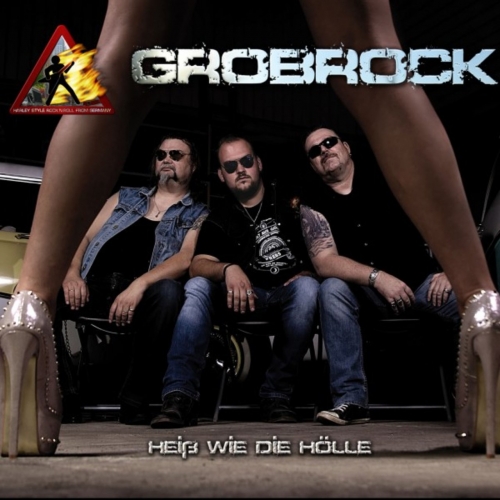 Grobrock - Hei&#223; wie die H&#246;lle (2017) Album Info