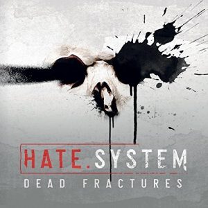 Hate.System  Dead Fractures (2017) Album Info