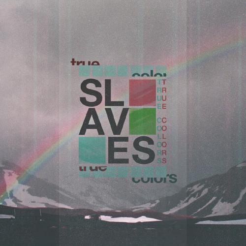 Slaves - True Colors (Single) (2017) Album Info