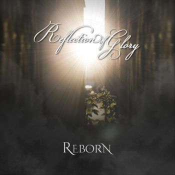Reflection Of Glory - Reborn (2017) Album Info