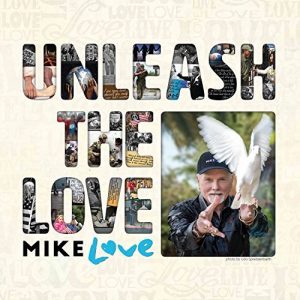 Mike Love  Unleash The Love (2017) Album Info