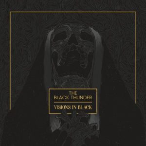 The Black Thunder  Visions in Black (2017) Album Info