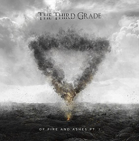 The Third Grade - Of Fire and Ashes Pt.1 (2017) Album Info