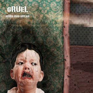 Gruel  Born And Bread (2017) Album Info