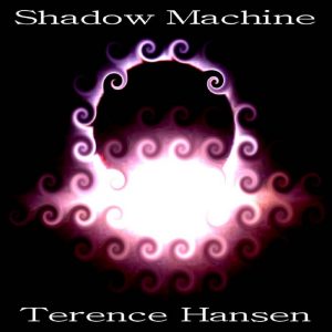 Terence Hansen  Shadow Machine (2017)
