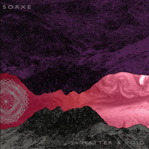 Sorxe - Matter & Void (2017) Album Info