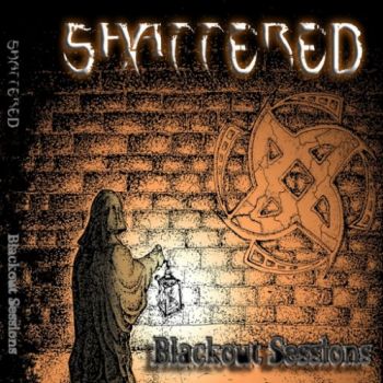 Shattered - Blackout Sessions (2017)