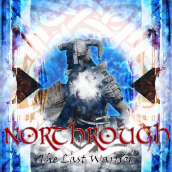 Northrough - The Last Warrior (2017) Album Info