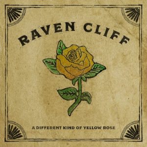 Raven Cliff  A Different Kind of Yellow Rose (2017)