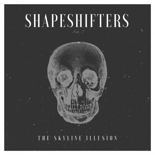 The Skyline Illusion - Shapeshifters (2017) Album Info