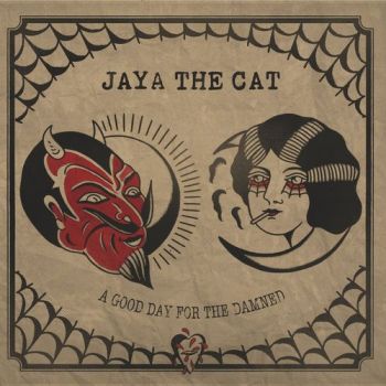 Jaya The Cat - A Good Day for the Damned (2017) Album Info